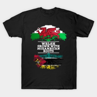 Welsh Grown With Mozambican Roots - Gift for Mozambican With Roots From Mozambique T-Shirt